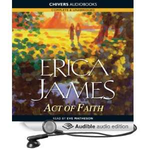   Act of Faith (Audible Audio Edition) Erica James, Eve Matheson Books