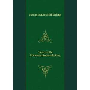   Zoekmachinemarketing Maurice Brand en Mark Eurlings Books