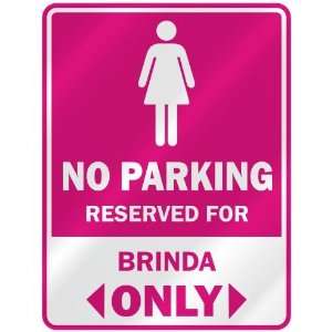  NO PARKING  RESERVED FOR BRINDA ONLY  PARKING SIGN NAME 