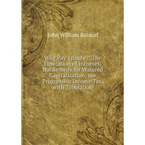  Progressive Income Tax, with Tabulation John William Batdorf Books