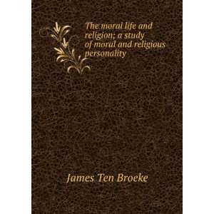   study of moral and religious personality James Ten Broeke Books