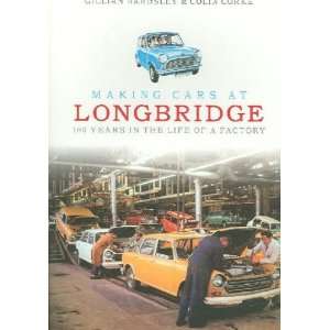  Making Cars at Longbridge Gillian/ Corke, Colin Bardsley Books