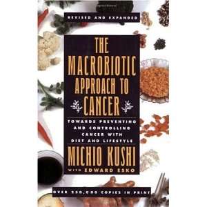    Macrobiotic Approach to Cancer [Paperback] Michio Kushi Books