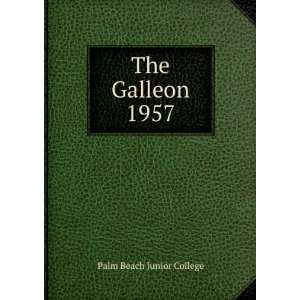  The Galleon. 1957 Palm Beach Junior College Books