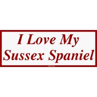  I Love My Sussex Spaniel MINIATURE Sticker Automotive