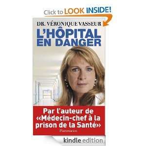 Hôpital en danger (DOCS TEMOIGNAG) (French Edition) Véronique 