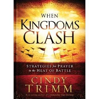 When Kingdoms Clash Strategies for prayer in the heat of battle by 