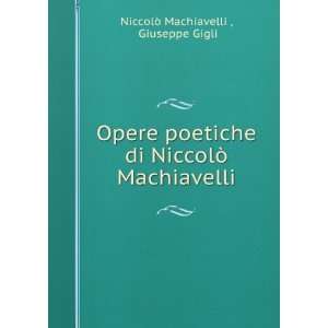   NiccolÃ² Machiavelli Giuseppe Gigli NiccolÃ² Machiavelli  Books