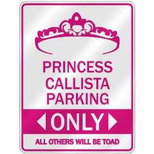   PRINCESS CALLISTA PARKING ONLY  PARKING SIGN