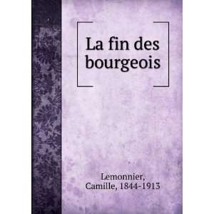  La fin des bourgeois Camille, 1844 1913 Lemonnier Books