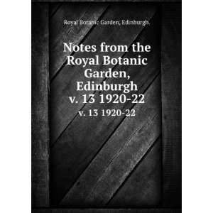 Notes from the Royal Botanic Garden, Edinburgh. v. 13 1920 