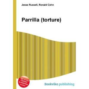  Parrilla (torture) Ronald Cohn Jesse Russell Books