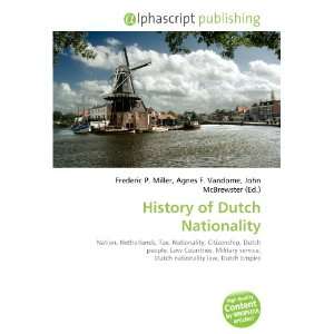  History of Dutch Nationality (9786132684172) Books