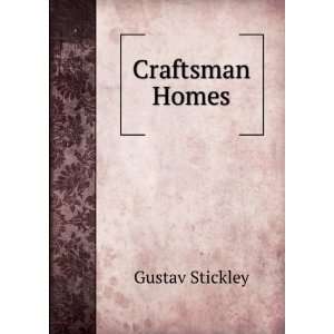  Craftsman Homes Gustav Stickley Books