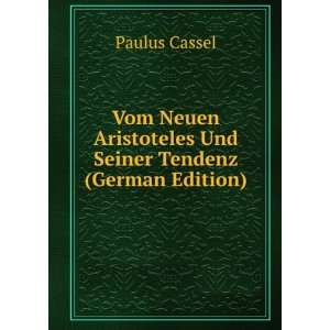   Aristoteles Und Seiner Tendenz (German Edition) Paulus Cassel Books