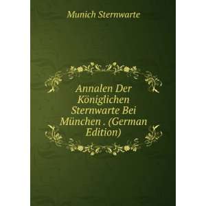   Sternwarte Bei MÃ¼nchen . (German Edition) Munich Sternwarte Books