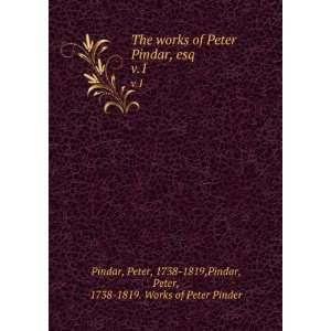    1819,Pindar, Peter, 1738 1819. Works of Peter Pinder Pindar Books