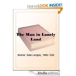 The Man in Lonely Land Kate Langley Bosher  Kindle Store