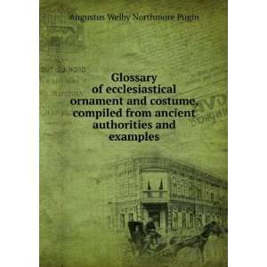   authorities and examples Augustus Welby Northmore Pugin Books