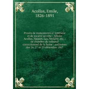  des 26, 27 et 29 dÃ©cembre 1867 Emile, 1826 1891 Acollas Books