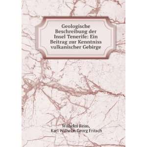   Johann Wilhelm Reiss, Wilhelm Reiss Karl Wilhelm Georg Fritsch Books