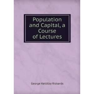   and Capital, a Course of Lectures George Kettilby Rickards Books