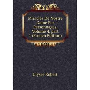   , Volume 4,Â part 1 (French Edition) Ulysse Robert Books