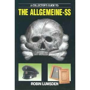    A Collectors Guide to the Allgemeine Ss Robin Lumsden Books