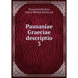   descriptio. 3 Pereira, Maria Helena Rocha, ed Pausanias Books