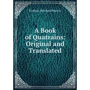  A book of quatrains, original and translated Frederic Rowland 