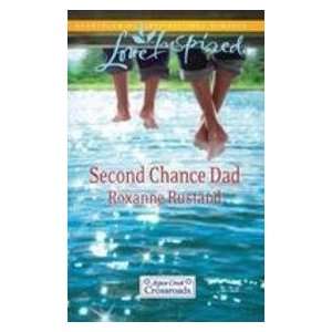  Second Chance Dad (9780373876730) Roxanne Rustand Books