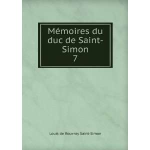   moires du duc de Saint Simon. 7 Louis de Rouvroy Saint Simon Books