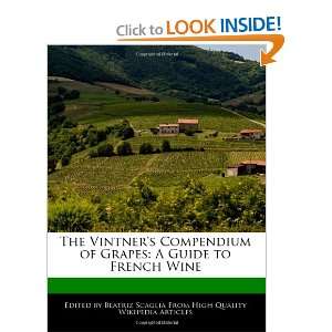   Grapes A Guide to French Wine (9781240937660) Beatriz Scaglia Books