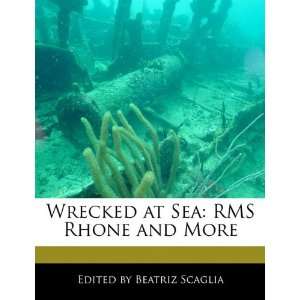   at Sea RMS Rhone and More (9781171164685) Beatriz Scaglia Books
