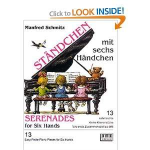  Schmitz  Serenades for Six Hands [Paperback] Manfred Schmitz Books