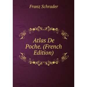  Atlas De Poche. (French Edition) Franz Schrader Books
