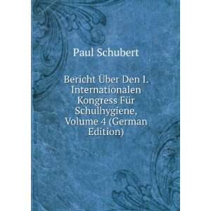   FÃ¼r Schulhygiene, Volume 4 (German Edition) Paul Schubert Books