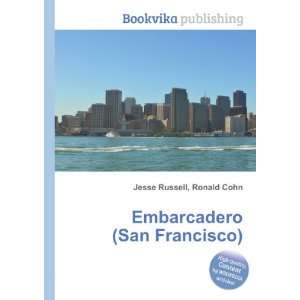    Embarcadero (San Francisco) Ronald Cohn Jesse Russell Books