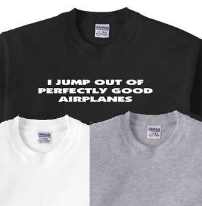 260 I Jump Out Of Planes Skydiving T Shirt s 5XL Tee  