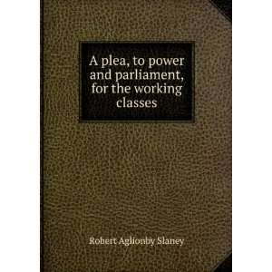   , for the working classes Robert Aglionby Slaney  Books