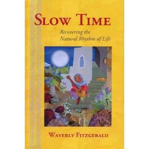  Slow Time Recovering the Natural Rhythm of Life 