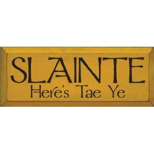  Slainte   Heres Tae Ye Wooden Sign