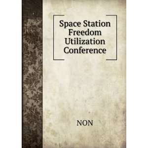  Space Station Freedom Utilization Conference NON Books