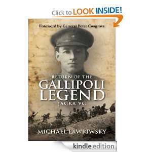 Return Of The Gallipoli Legend Jacka Vc Michael Lawriwsky  
