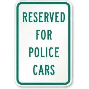  Reserved For Police Cars Engineer Grade Sign, 18 x 12 
