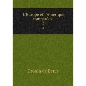   Europe et lAmÃ©rique comparÃ©es;. 2 Drouin de Bercy Books