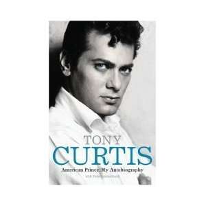    Tony Curtis The Autobiography [Hardcover] Tony Curtis Books