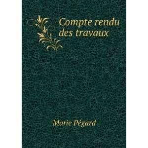  Compte rendu des travaux Marie PÃ©gard Books
