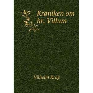  KrÃ¸niken om hr. Villum Vilhelm Krag Books