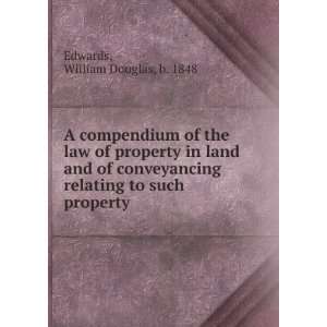 compendium of the law of property in land and of conveyancing 